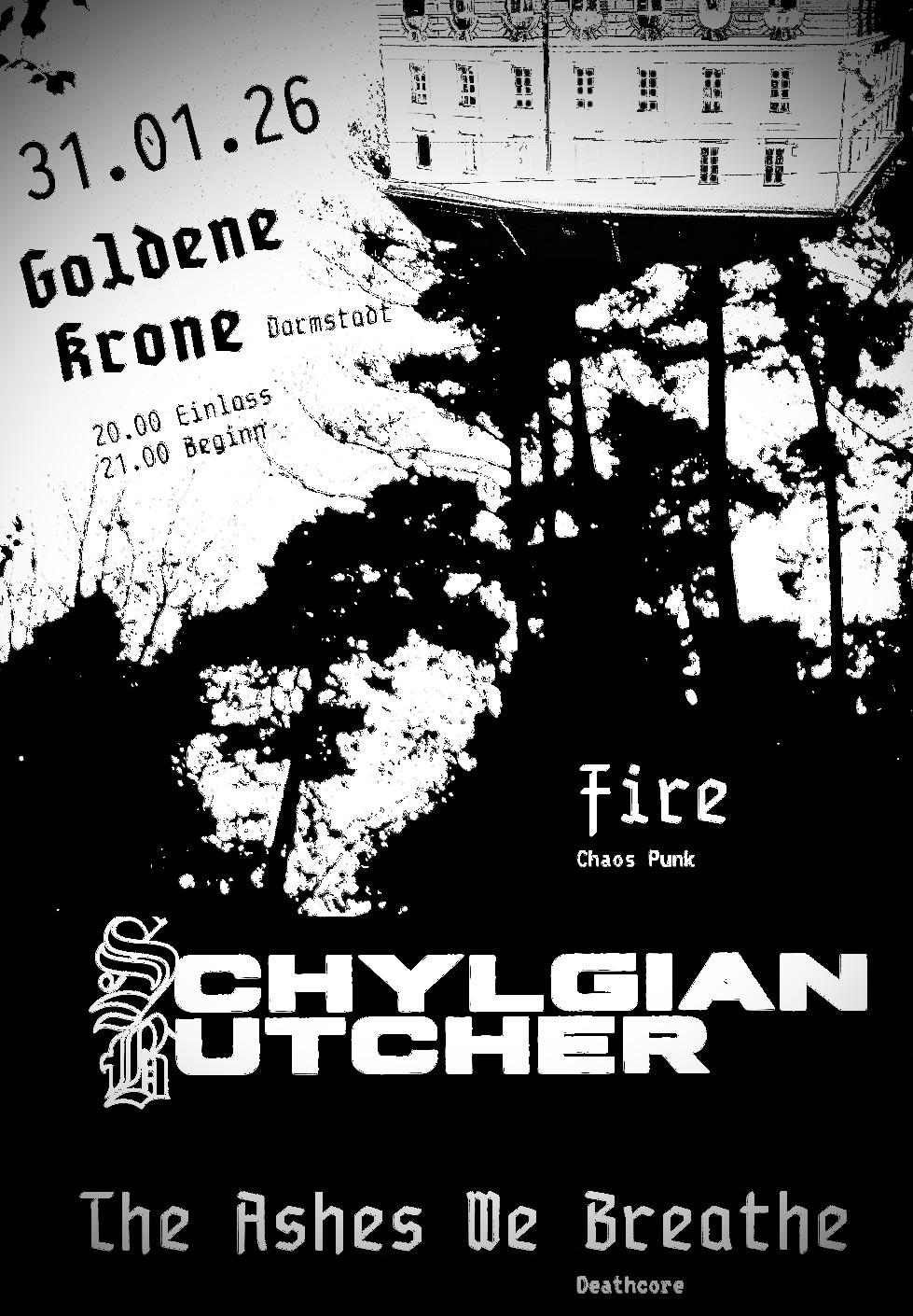 The Ashes We Breathe + Schylgian Butcher + Fire